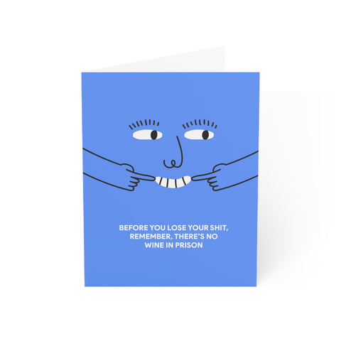 "Before You Lose Your Shit, Remember There's No Wine in Prison"  Greeting Card — Humorous Greeting Card - Illustrated, Funny, Snarky, Modern