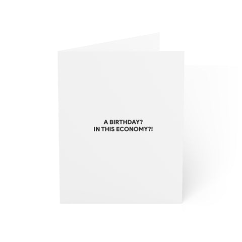 “A Birthday? In This Economy?!” Birthday Card — Birthday Greeting Card - Illustrated, Funny, Snarky, Modern