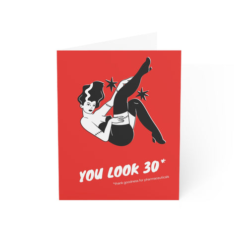 You look 30 - thank goodness for pharmaceuticals - Birthday Greeting Card
