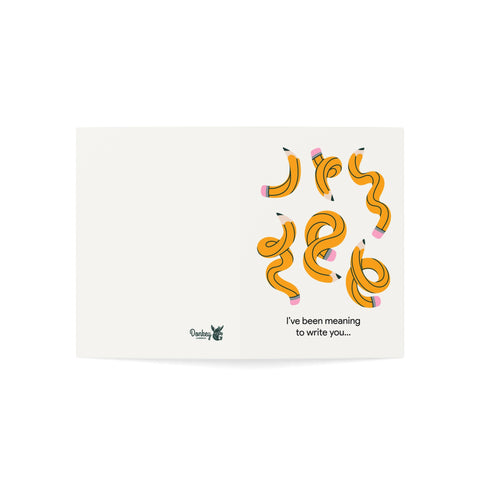 Ive been meaning to write you - Greeting Card