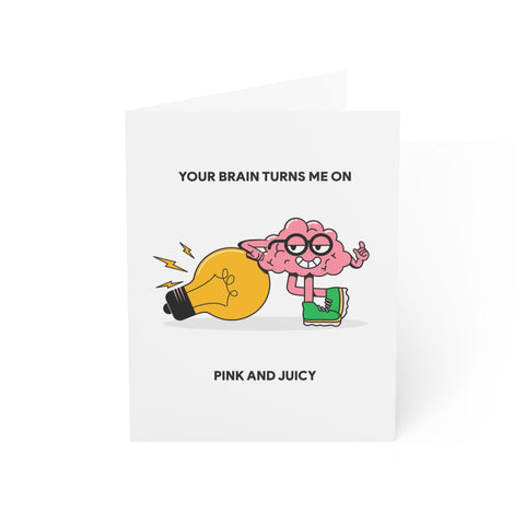“Your Brain Turns Me On, Pink and Juicy” Valentine Greeting Card — Valentine Greeting Card - Illustrated, Funny, Snarky, Modern
