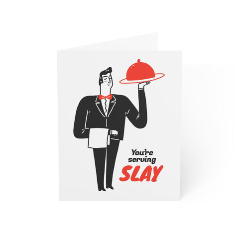 You're serving SLAY - Greeting Card