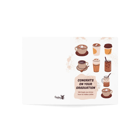 Congrats on your Graduation - We hope you know how to make a latte - Greeting Card