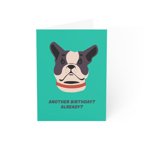 Another birthday already? - Greeting Card