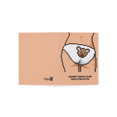 I wanna tongue-plow your stink ditch - Greeting Card