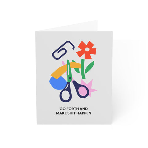 “Go Forth and Make Shit Happen” Encouragement Card — Motivational Greeting Card - Illustrated, Funny, Snarky, Modern