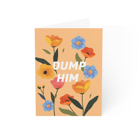 Dump Him - Greeting Card