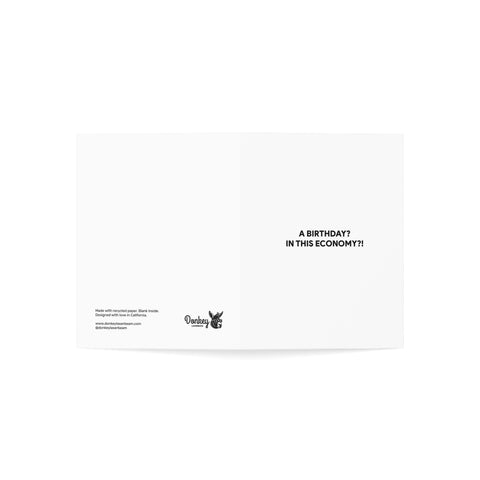 “A Birthday? In This Economy?!” Birthday Card — Birthday Greeting Card - Illustrated, Funny, Snarky, Modern