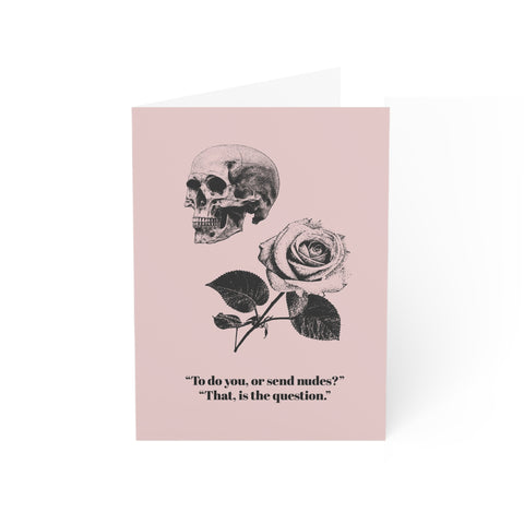 To do you or send nudes? that is the question - Valentines Greeting Card