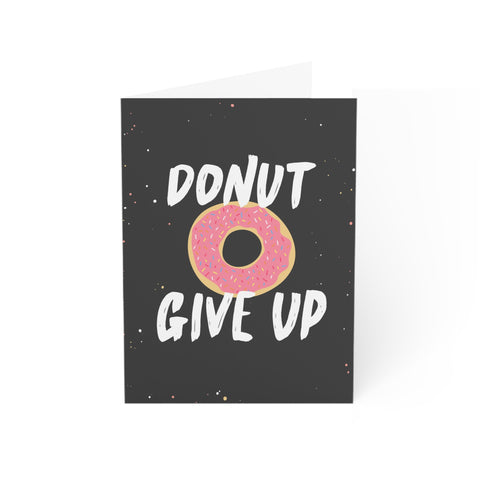 Donut Give Up - Greeting Card