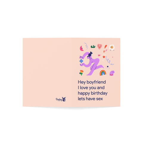 Hey boyfriend I love you and happy birthday lets have sex - Greeting Card