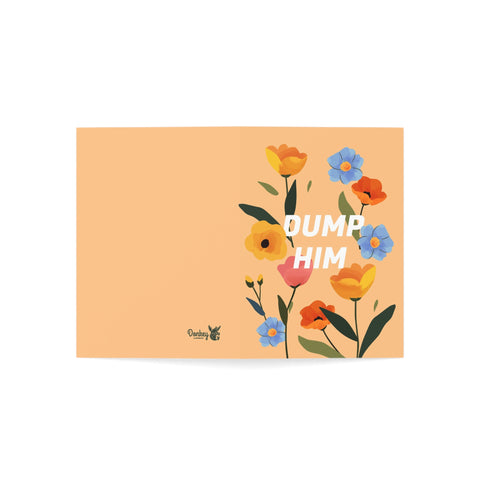 Dump Him - Greeting Card