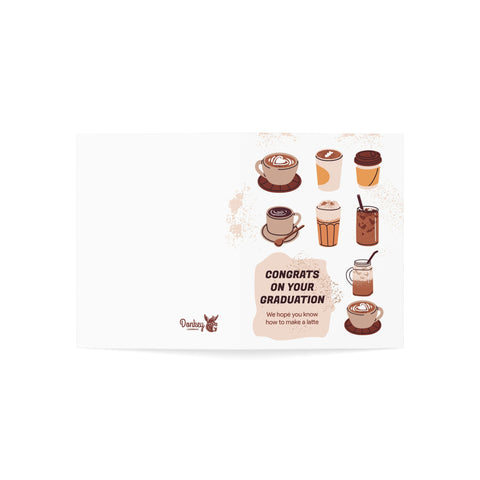 Congrats on your Graduation - We hope you know how to make a latte - Greeting Card