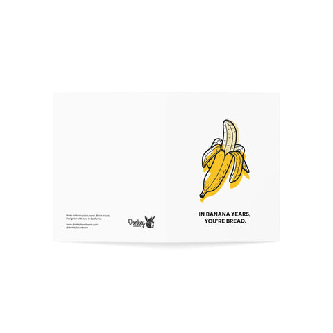 "In Banana Years, You’re Bread." Banana Pun Greeting Card — Birthday Greeting Card - Illustrated, Funny, Snarky, Modern