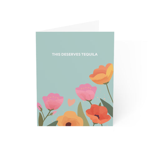 Floral "This Deserves Tequila" Greeting Card — Sympathy / Thinking Of You Greeting Card - Illustrated, Moving