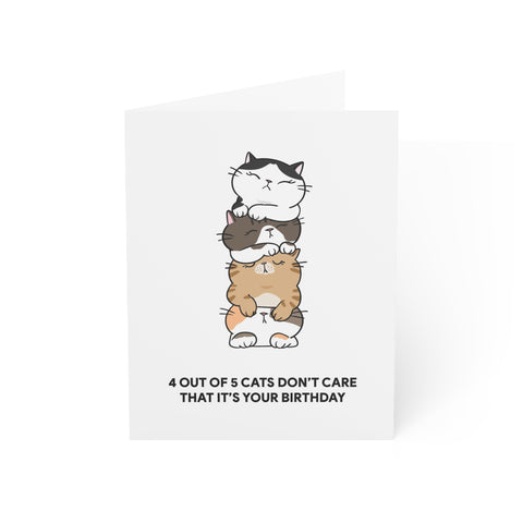 “4 Out of 5 Cats Don’t Care That It’s Your Birthday” Birthday Card — Birthday Greeting Card - Illustrated, Funny, Snarky, Modern
