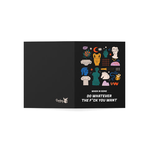 When in Rome - Do whatever the fuck you want - Greeting Card
