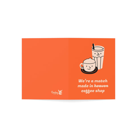 We're a match made in coffee - Greeting Card