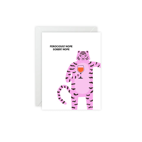"Ferocious? Nope. Sober? Nope." Pink Tiger Greeting Card — Humorous Greeting Card - Illustrated, Funny, Snarky, Modern