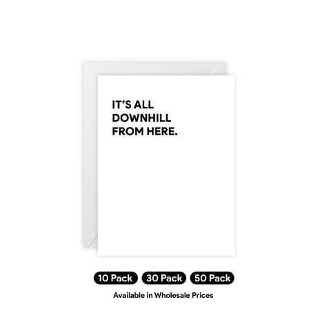 “It’s All Downhill From Here.” Greeting Card — Humorous Greeting Card - Illustrated, Funny, Snarky, Modern