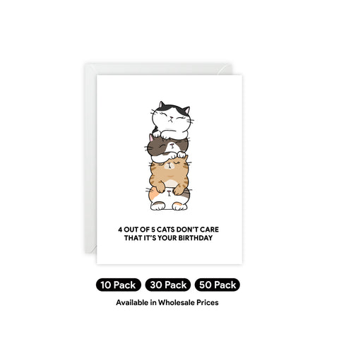 “4 Out of 5 Cats Don’t Care That It’s Your Birthday” Birthday Card — Birthday Greeting Card - Illustrated, Funny, Snarky, Modern