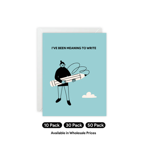 “I’ve Been Meaning to Write” Greeting Card — Friendship / Best Friend Greeting Card - Illustrated, Funny, Snarky, Modern