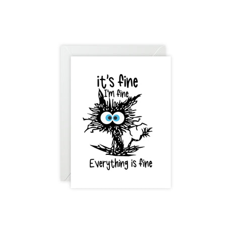Humorous 'Everything Is Fine' Greeting Card - Humorous Greeting Card - Illustrated, Funny, Snarky, Modern