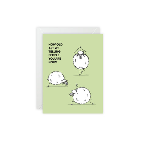 “How Old Are We Telling People You Are Now?” Funny Sheep Birthday Card – Birthday Greeting Card - Illustrated, Funny, Snarky, Modern