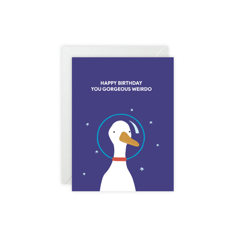 “Happy Birthday You Gorgeous Weirdo” Cute Duck Greeting Card — Birthday Greeting Card - Illustrated, Funny, Snarky, Modern