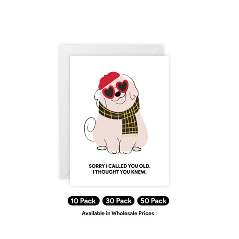 Funny Dog “Sorry I Called You Old, I Thought You Knew.” Birthday Card — Birthday Greeting Card - Illustrated, Funny, Snarky, Modern