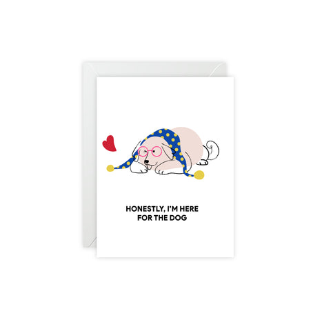 "Honestly, I'm Here for the Dog" Dog Lover Greeting Card — Dog Lover Greeting Card - Illustrated, Funny, Snarky, Modern