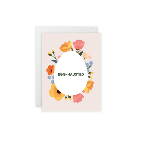 “EGG-HAUSTED” Floral Greeting Card – Abstract Greeting Card - Illustrated, Beautiful, Modern