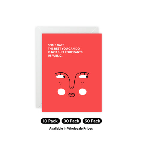“Some days the best you can do is not shit your pants in public” Encouragement Greeting Card – Motivational Greeting Card - Illustrated, Funny, Snarky, Modern