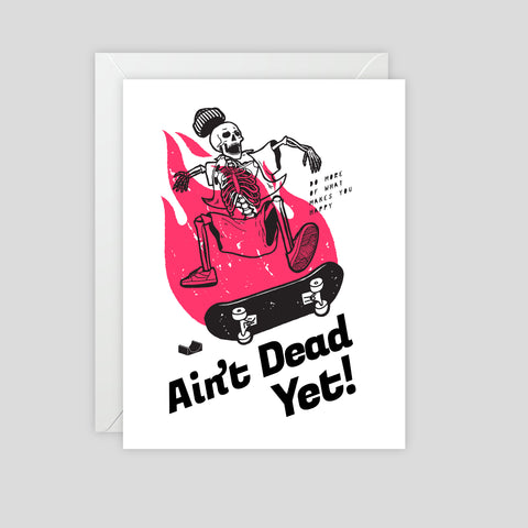 Aint dead yet! - Birthday Greeting Cards