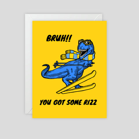 Bruh! You Got Some Rizz (Dinosaur skiing) - Greeting Card