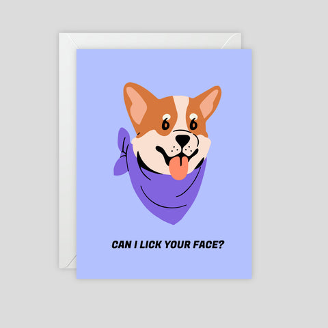 Can I Lick Your Face? - Greeting Card