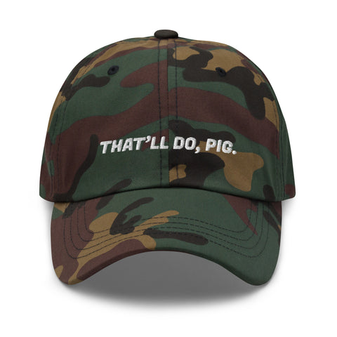 That'll Do, Pig - Dad Hat