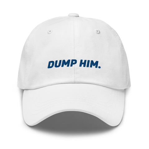 Dump Him - Dad Hat