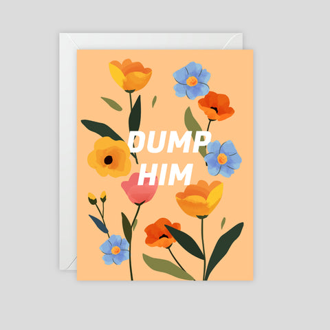 Dump Him - Greeting Card