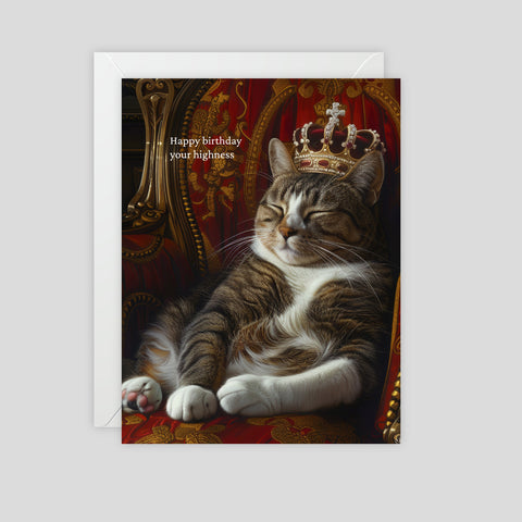 Happy Birthday Your Highness - Greeting Card