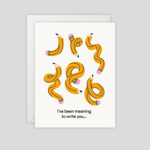 Ive been meaning to write you - Greeting Card