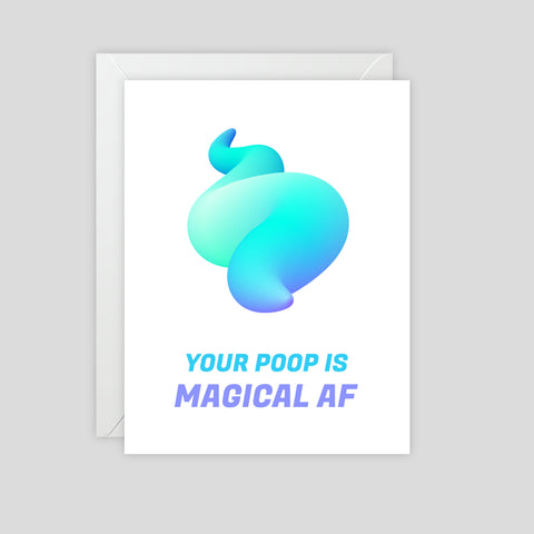 Your poop is magical AF - Greeting Card